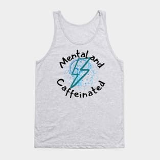 Mental and caffeinated lightning and network brain Tank Top